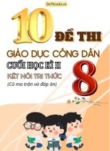 10 Đề thi cuối kì 2 GDCD Lớp 8 có ma trận & đáp án (Kết nối tri thức)